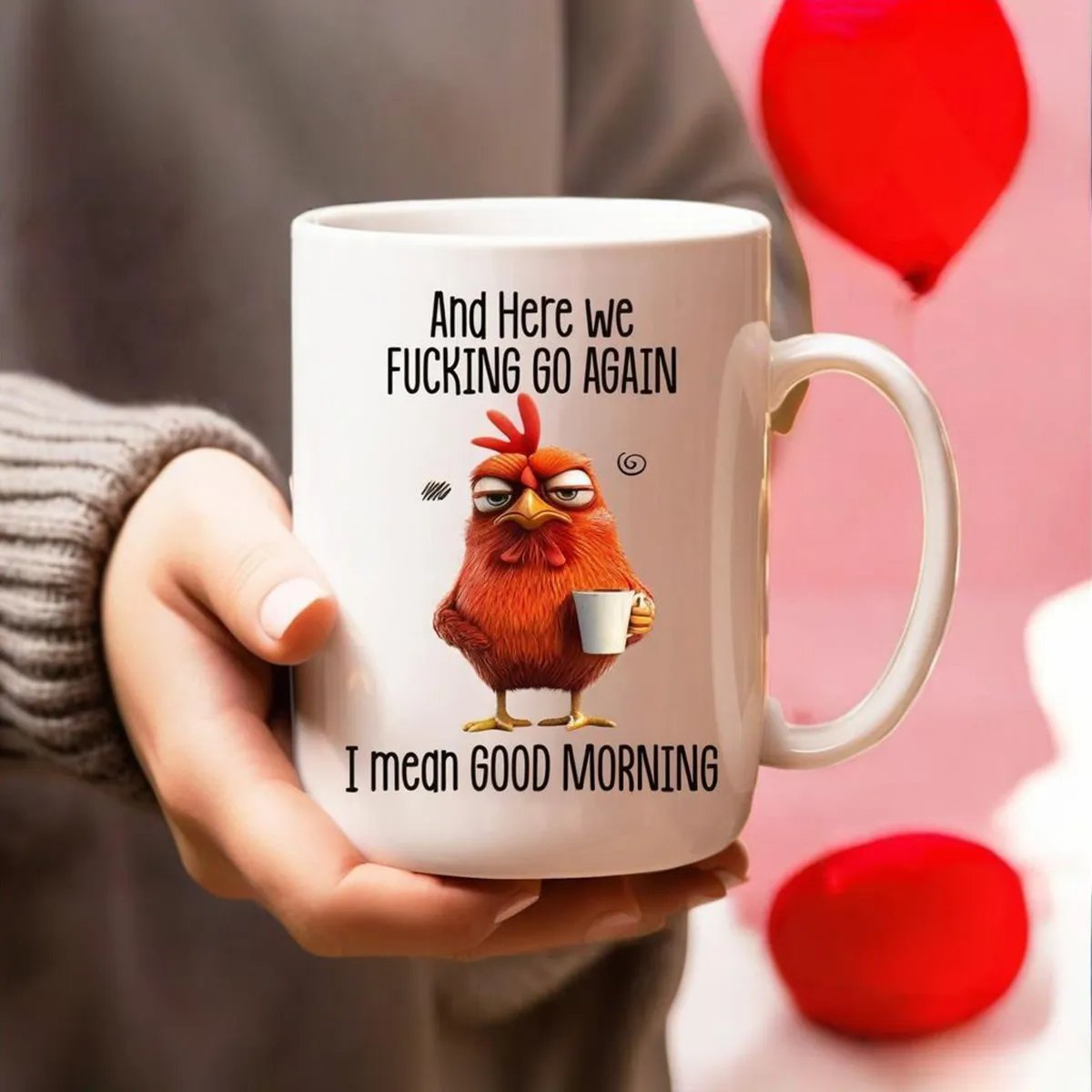🔥Bestseller🔥Funny Mug – And Here We F*cking Go Again… I Mean Good Morning Coffee Cup